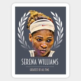 Serena Williams - Greatest Of All Time Sticker